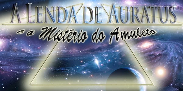 Fanfic / Fanfiction A Lenda de Auratus O Mistério do Amuleto