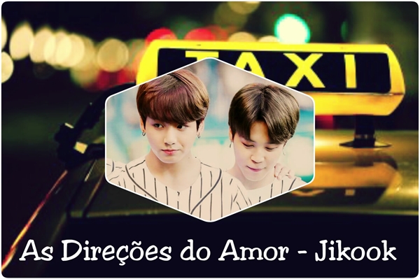 Fanfic / Fanfiction As Direções do Amor - Jikook HIATUS