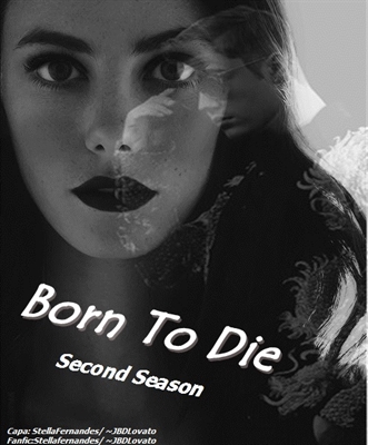 Fanfic / Fanfiction Born to die second season