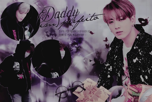 Fanfic / Fanfiction Daddy (Im)Perfeito