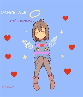 Fanfic / Fanfiction Dancetale- Dois Mundos