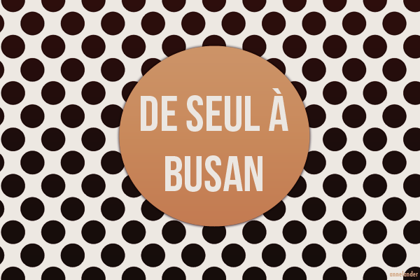 Fanfic / Fanfiction De Seul à Busan