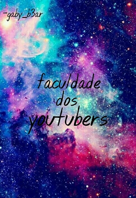 Fanfic / Fanfiction Faculdade dos Youtubers