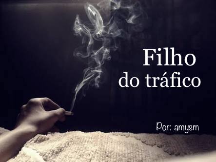 Fanfic / Fanfiction Filho do tráfico