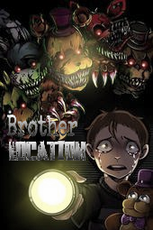 Fanfic / Fanfiction Five Nights at Freddy's- Brother Location (My Novel)