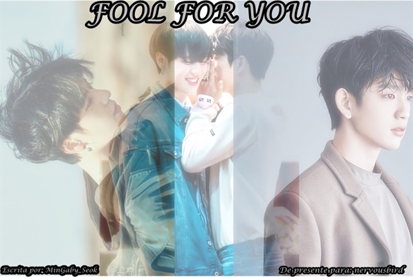 Fanfic / Fanfiction Fool for you