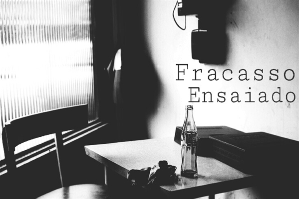 Fanfic / Fanfiction Fracasso Ensaiado