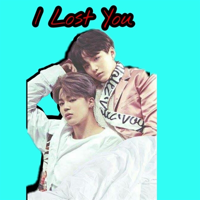 Fanfic / Fanfiction I Lost You