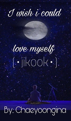 Fanfic / Fanfiction I wish i could love myself - jikook