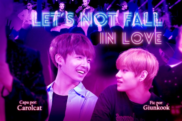 Fanfic / Fanfiction Let's not fall in love