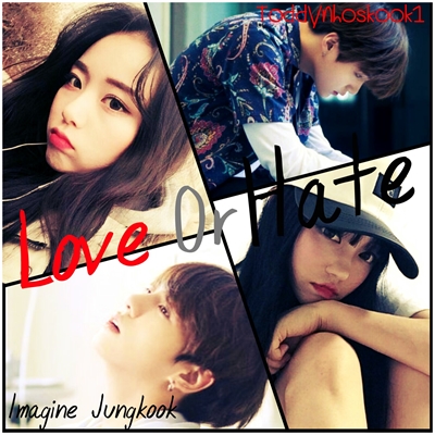 Fanfic / Fanfiction Love Our Hate (Imagine Jungkook)