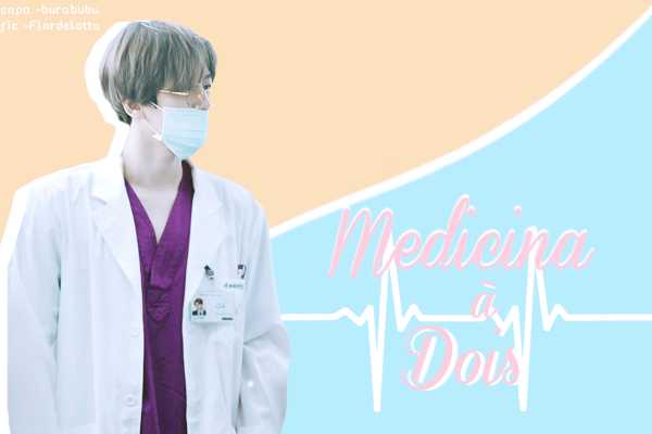 Fanfic / Fanfiction Medicina a Dois ( Imagine Baekhyun)