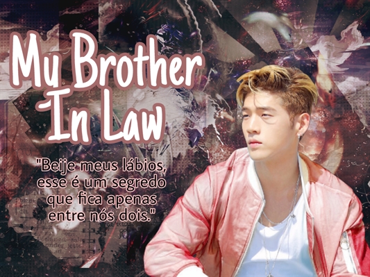 Fanfic / Fanfiction My Brother In Law – BM