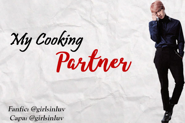 Fanfic / Fanfiction My Cooking Partner (Imagine Jin - BTS)