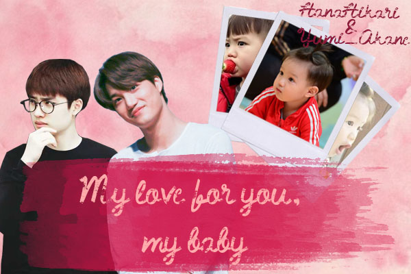 Fanfic / Fanfiction My love for you, my baby