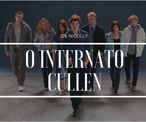 Fanfic / Fanfiction O internato Cullen