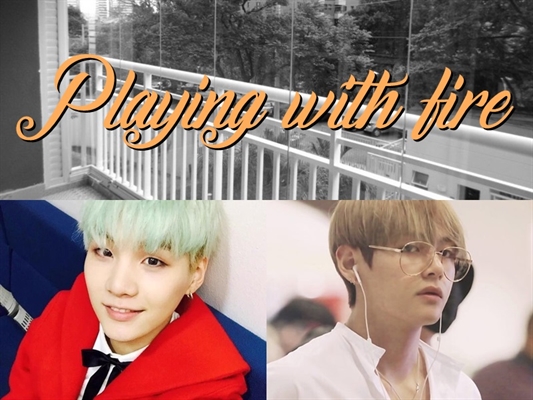 Fanfic / Fanfiction Playing with fire ¦ TaeGi