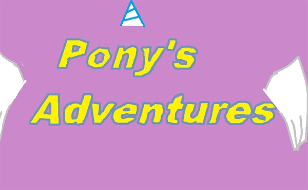 Fanfic / Fanfiction Pony's Adventures