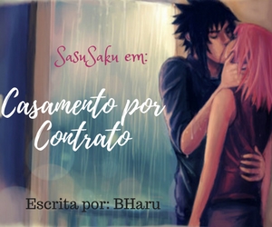 História Sasuke e Sakura em: Casamento por contrato - Capítulo 3 -  História escrita por Bharu - Spirit Fanfics…