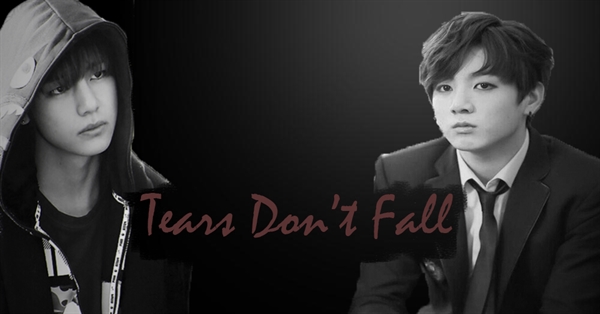 Fanfic / Fanfiction Tears Don't Fall- TaekookVkook