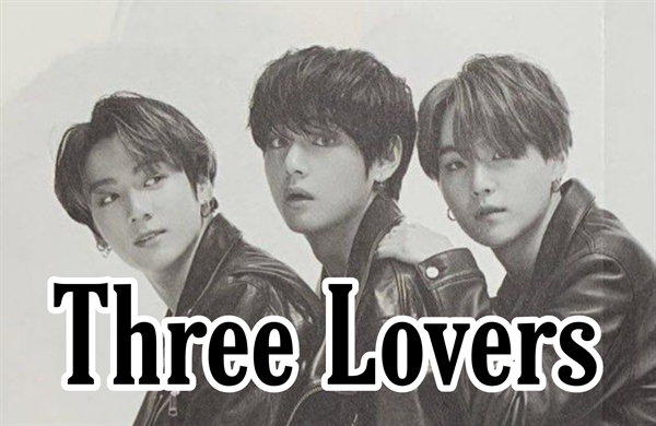 Fanfic / Fanfiction Three Lovers