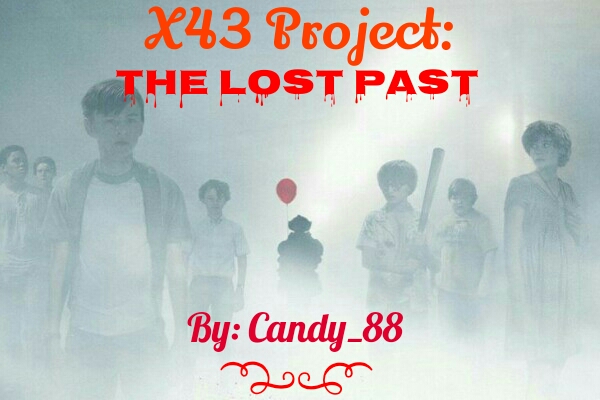 Fanfic / Fanfiction X43 Project: The Lost Past