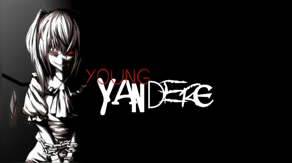 Fanfic / Fanfiction Young Yandere