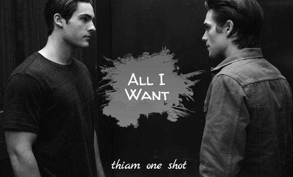 Fanfic / Fanfiction All I Want - Thiam