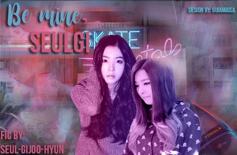 Fanfic / Fanfiction Be mine,Seulgi