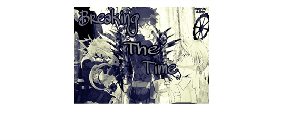 Fanfic / Fanfiction Breaking The Time