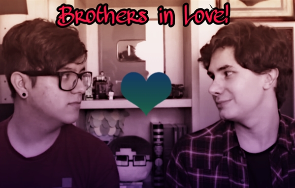Fanfic / Fanfiction Brothers In Love - MITW