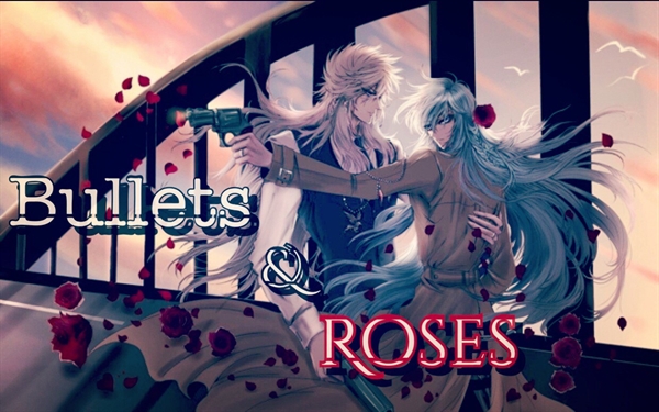 Fanfic / Fanfiction Bullets and Roses -Immoral lovers-