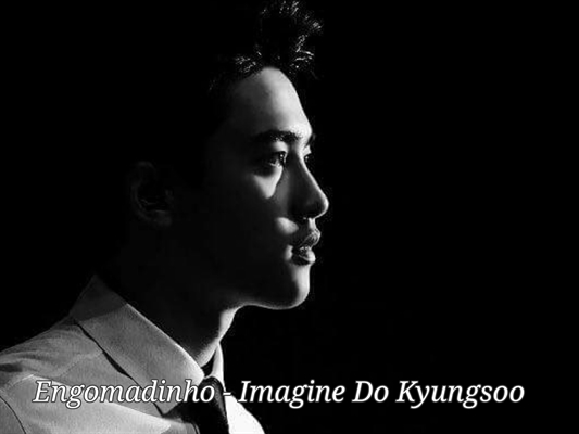 Fanfic / Fanfiction Engomadinho - Imagine Do Kyungsoo