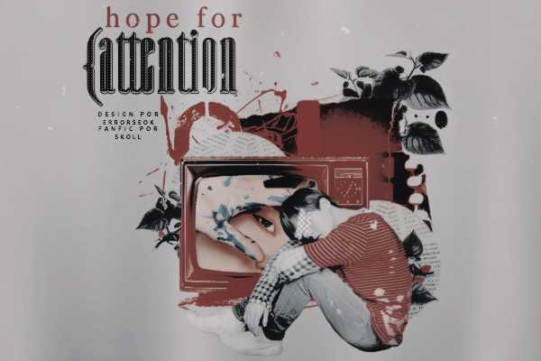 Fanfic / Fanfiction Hope For Attention