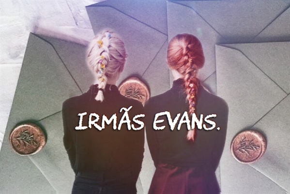 Fanfic / Fanfiction Irmãs Evans.