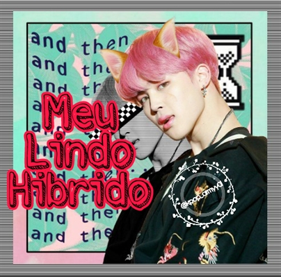 Fanfic / Fanfiction Meu Lindo Hibrido