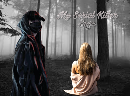 Fanfic / Fanfiction ~My Serial Killer Suga