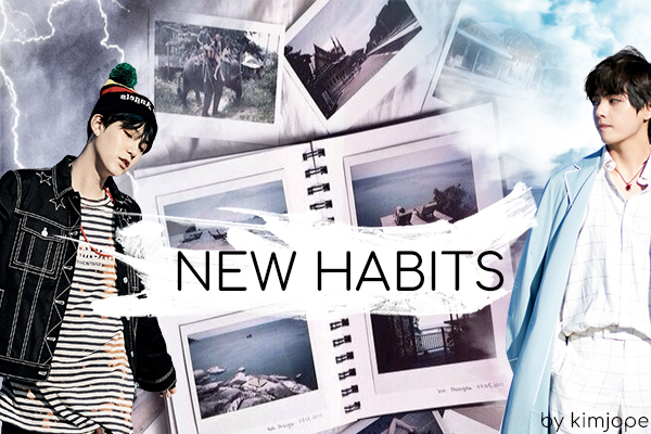 Fanfic / Fanfiction New Habits - TAEGI