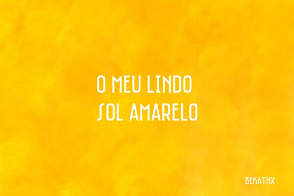 Fanfic / Fanfiction O meu lindo Sol amarelo