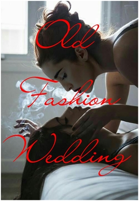 Fanfic / Fanfiction Old Fashion Wedding (OFW) - Camren