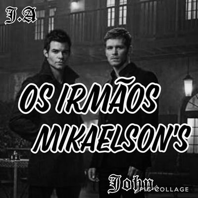 Fanfic / Fanfiction Os irmãos Mikɑelson's.