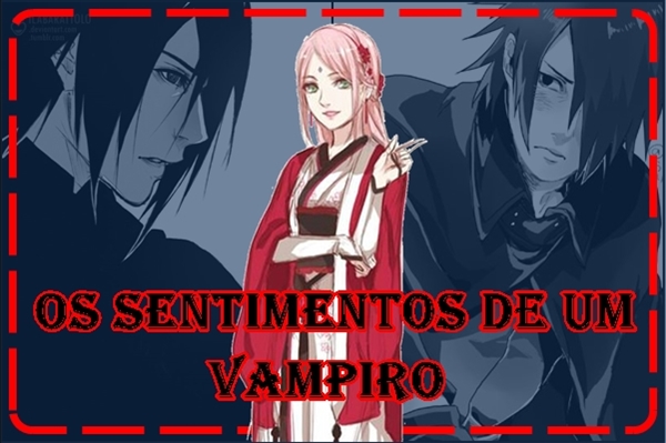 História Meu vampiro, Sasuke Uchiha - Um pequeno acordo? - História escrita  por BrunoUchiha- - Spirit Fanfics e Histórias