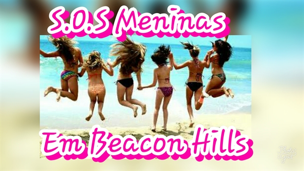 Fanfic / Fanfiction S.O.S Meninas Em Beacon Hills