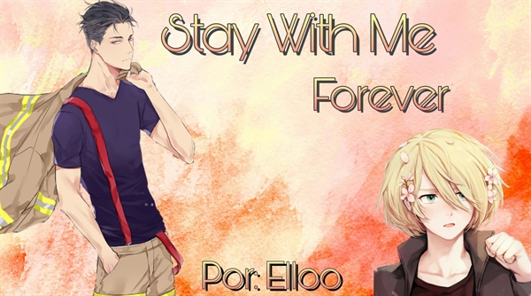 Fanfic / Fanfiction Stay With Me Forever