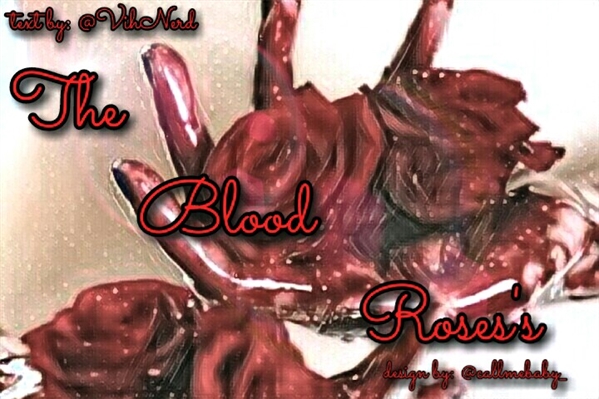 Fanfic / Fanfiction The Blood Rose's