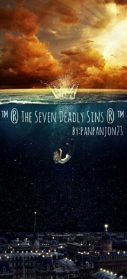 Fanfic / Fanfiction ™®The Seven Deadly Sins®™