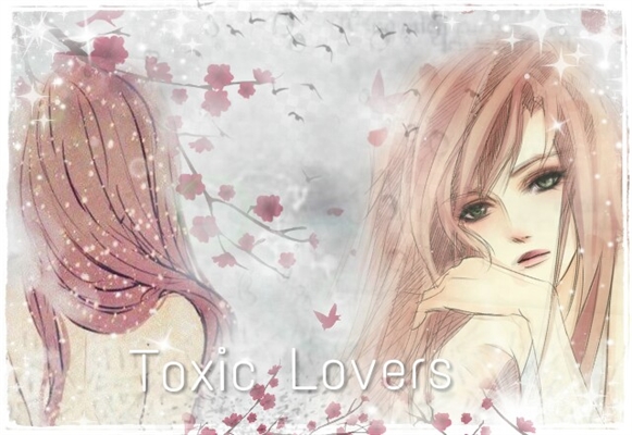 Fanfic / Fanfiction Toxic Lovers- Amor doce