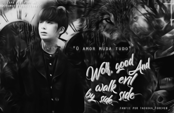 Fanfic / Fanfiction Wolf, good and evil walk side by side.