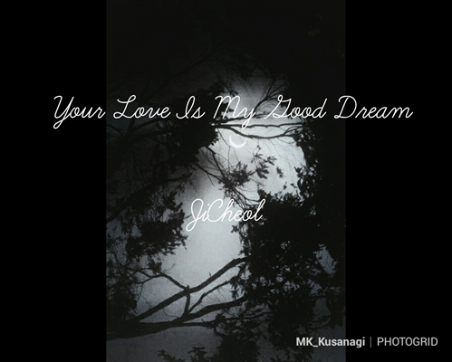 Fanfic / Fanfiction Your Love Is My Good Dream