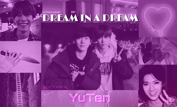 Fanfic / Fanfiction -Dream In A Dream; YuTen-